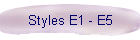 Styles E1 - E5